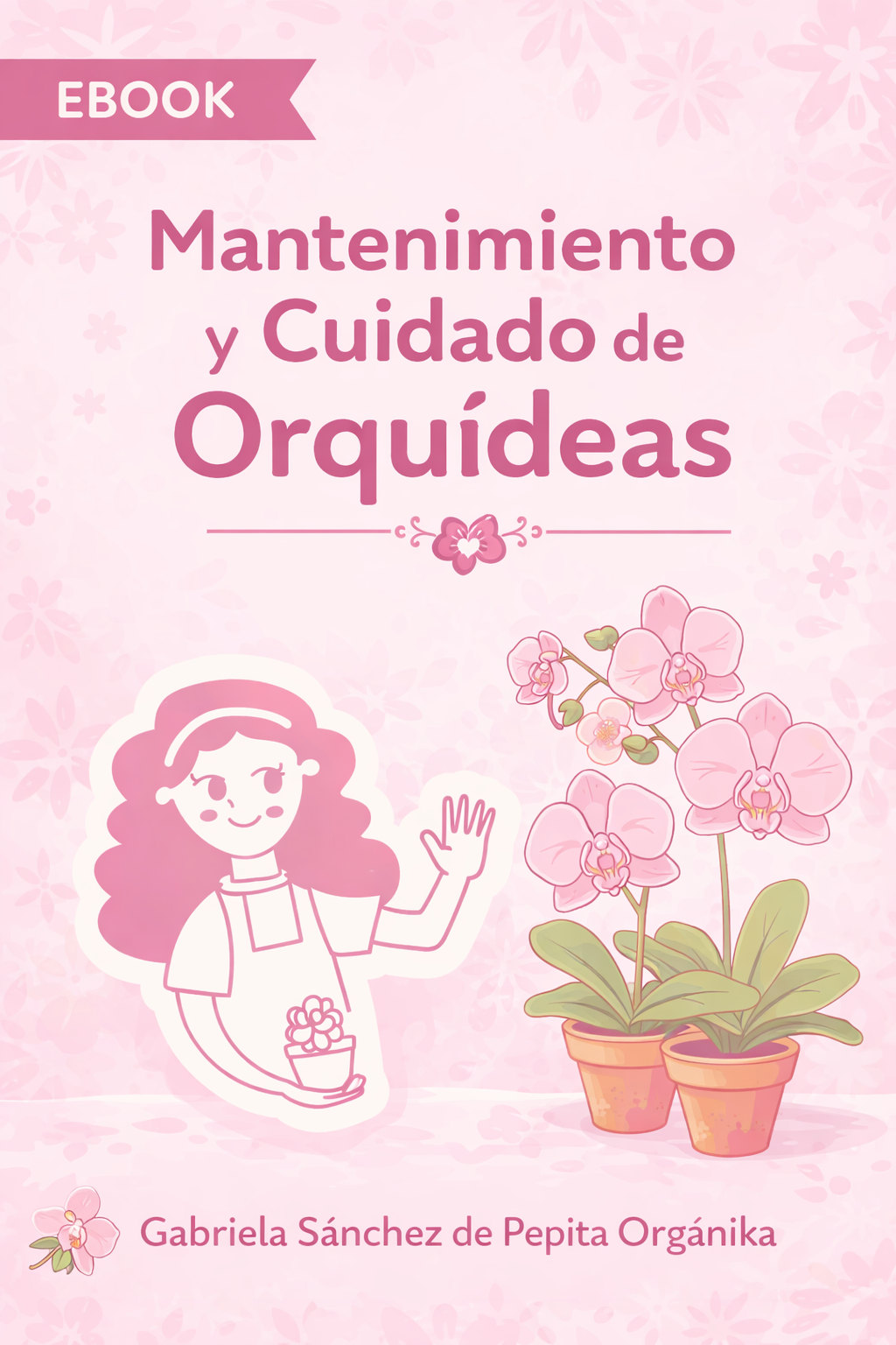 Ebook: Cuidados y mantenimiento de orquideas 🌸 + video